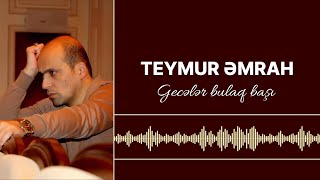 Teymur Əmrah  Gecələr bulaq başı [upl. by Uta]