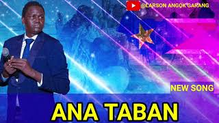 Ana Taban by Larson angok  South Sudan Music [upl. by Erdnoed]