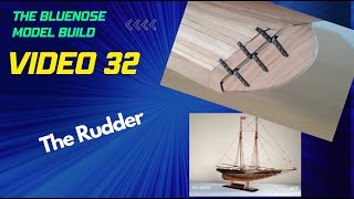 Bluenose Model Build Video 31 Fitting the Rudder [upl. by Brennen]