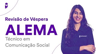 Revisão de Véspera ALEMA  Técnico em Comunicação Social [upl. by Hasseman]