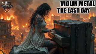 VIOLIN  METAL  PIANO V3 Edition  24 Hour to the end  The Last Day Theme Music THX FOR 10K SUBS [upl. by Allan373]