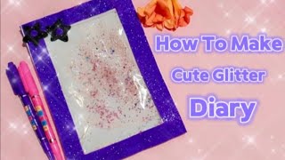 How to make cute glitter diary at homediy diary making at homehomemade diarytheartfulfairies1547 [upl. by Burrow]