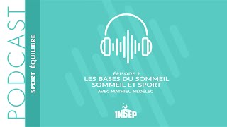 SPORT ÉQUILIBRE  EP02  Les bases du sommeil  Sommeil et sport [upl. by Ambler]