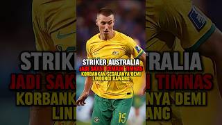 Striker australia jadi saksi pemain timnas korbankan segalanya demi lindungi gawang australia tim [upl. by Neeroc]