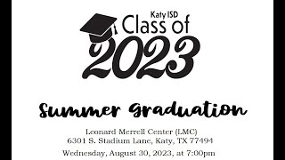 Katy ISDs 2023 Summer Commencement Ceremony [upl. by Hainahpez451]