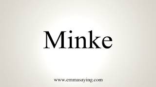 How To Pronounce Minke [upl. by Elinad]