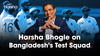 Harsha Bhogle on Bangladesh’s Test Squad [upl. by Pedaias]