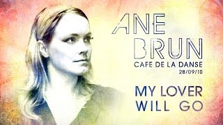 Ane Brun  My Lover Will Go live at Cafe de la Danse [upl. by Ettelrac]