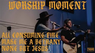 TAKEOVER WORSHIP  ALL CONSUMING FIRE MAKE ME A BETHANY NONE BUT JESUS SPONTANEOUS [upl. by Ynney364]