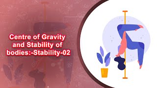 Centre of Gravity and Stability of bodiesStability02 [upl. by Lubin432]