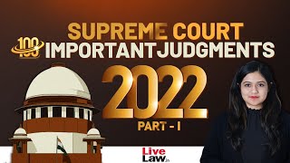 100 Important Supreme Court Judgments Of 2022  PART1 [upl. by Lucienne]