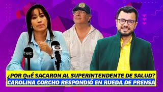 Carolina Corcho ¿Por qué Petro sacó a Luis Carlos Leal de la SuperIntendencia de Salud Lomastrinado [upl. by Eiznikcm]