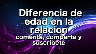 Diferencia de edad en la relacion [upl. by Hajar]