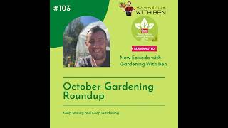 Episode 103  October Gardening Roundup [upl. by Jarrad]