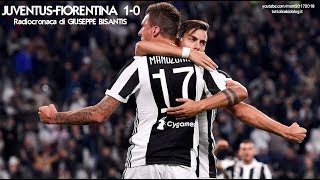 JUVENTUSFIORENTINA 10  Radiocronaca di Giuseppe Bisantis 2092017 da Rai Radio 1 [upl. by Eanyl]