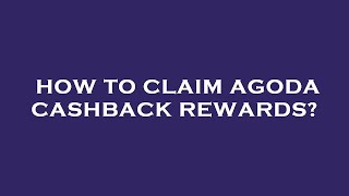 How to claim agoda cashback rewards [upl. by Nottage]