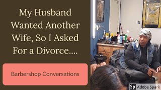 My Husband wanted Another Wife So I asked For A Divorce Talaq Tales BarbershopConversations [upl. by Giwdul]