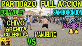 ECUAVOLEY PARTIDAZO EL CHIVO ARENITA Y CULEBRILLA VS MANUELITO 🔥 FULL ACCION SAMBORONDON 💪😱 [upl. by Payson]