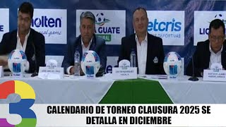 Calendario de Torneo Clausura 2025 se detalla en diciembre [upl. by Yralam]