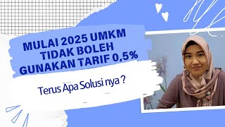 Bagaimana Perhitungan Pajaknya Karena Tahun 2025 UMKM Tidak Bisa Gunakan Tarif 05 [upl. by Adelaida]