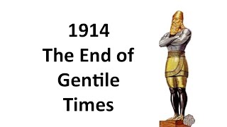 1914 End of Gentile Times [upl. by Aihsyak]