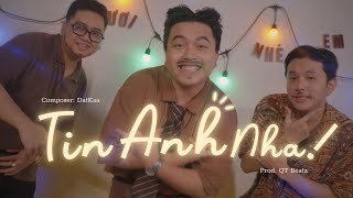 Tin Anh Nha  DatKaa x Prod QT Beatz  Đừng buồn anh nhé em  Official Music Video [upl. by Aziza]