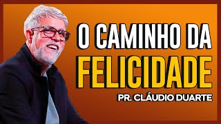 Cláudio Duarte  VOU TE MOSTRAR O CAMINHO DA FELICIDADE  Vida de Fé [upl. by Atinauj]