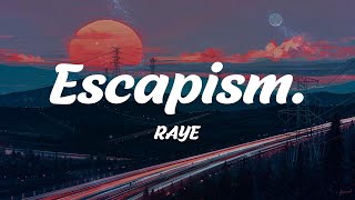 Escapism  RAYE Lyrics [upl. by Nafis]