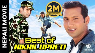 Best of NIKHIL UPRETI  Nepali Movies  Nikhil Upreti [upl. by Ynnaf]