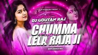 AGO CHUMMA LELA RAJA JI REMIX BHOJPURI DJ SONG  EDM MIX  DJ GOUTAM RAJ [upl. by Llenehs447]