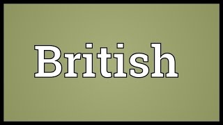 British Meaning [upl. by Llet]