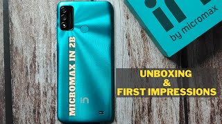 Micromax IN 2B Unboxing First Look Launch amp Price in India  UniSOC T610 [upl. by Annawt]