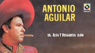 Alta Y Delgadita  Antonio Aguilar Audio Oficial [upl. by Dabney517]