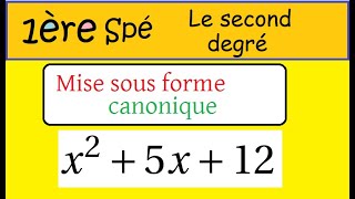 1ère spé math le second degré  Mise sous forme canonique coefficient impair x²5x12 [upl. by Nadnarb251]