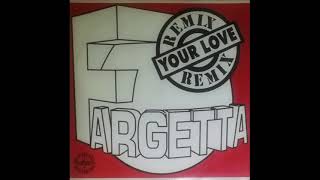 FARGETTA  YOUR LOVE CLUB VOCAL MIX  SIDE B  B1  1994 [upl. by Tnomal]