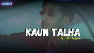 Talha Anjum  Kaun Talha  Prod by Umair [upl. by Kcirrad]