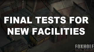 Foxhole  Update 59  Final tests for new facilities [upl. by Atal]