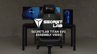 Secretlab TITAN Evo Assembly Guide [upl. by Krucik517]