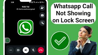 How to Fix Whatsapp Call Not Showing on Lock Screen Problem [upl. by Niela]