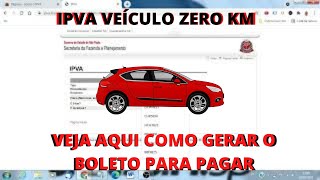 IPVA VEICULO ZERO SP COMO GERAR BOLETO PARA PAGAR O IPVA CARRO ZERO KM CARRO NOVO [upl. by Weinert952]