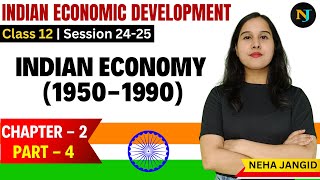 Indian Economy 19501990  Class 12  Indian Economic Development  Chapter 2 Part 4  Neha Jangid [upl. by Eduardo243]