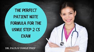 USMLE Step 2 CS Tips The Perfect Patient Note Formula [upl. by Derreg]