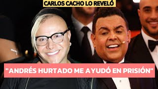 ¡Impresionante CARLOS CACHO reveló para Vida y Milagros cómo ANDRÉS HURTADO lo ayudó en la cárcel [upl. by Adnuhsat342]