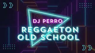 ENGANCHADO REGGAETON OLD SCHOOL [upl. by Eulalia874]