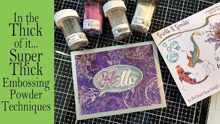 Super Thick Embossing Powder Techniques [upl. by Quiteris154]