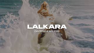 Lalkara  slowed  reverb  Diljit Dosanjh [upl. by Eilram]