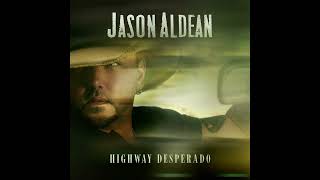 Jason Aldean  Highway Desperado 2023Highway Desperado [upl. by Almeria]