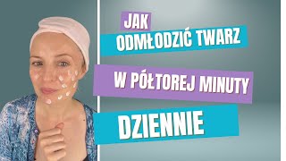 Jak odmłodzić twarz w półtorej minuty dziennie [upl. by Sadella]