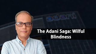 The Adani Saga Wilful Blindness [upl. by Jed]