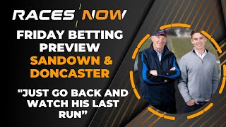 Friday Fancies  Sandown  Doncaster  Betting Preview  5th July  Horse Racing [upl. by Burger]